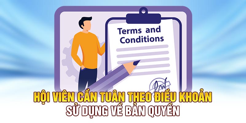 Hội viên cần tuân theo điều khoản sử dụng về bản quyền