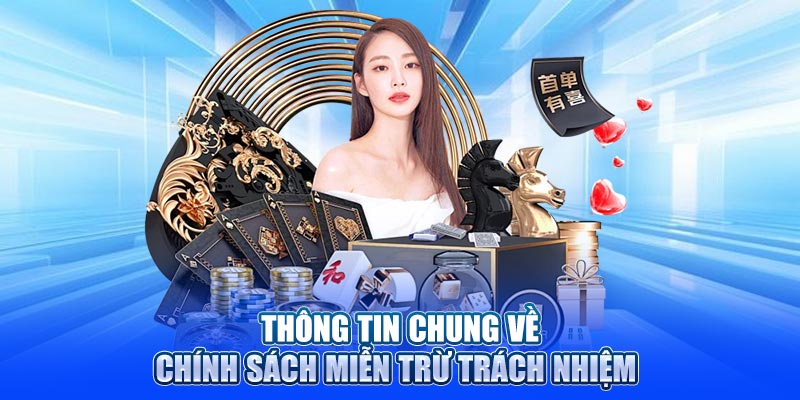 Các thông tin chung về chính sách miễn trừ trách nhiệm