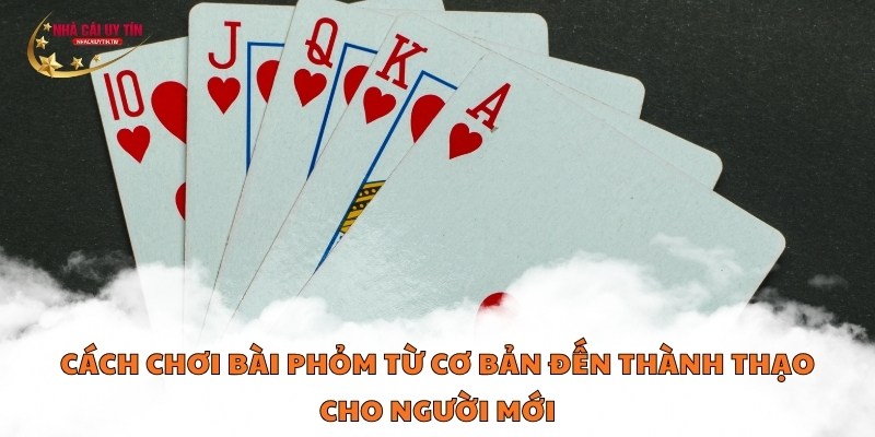 Cách chơi bài phỏm tại nhà cái uy tín